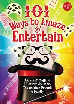 E-Book (epub) 101 Ways to Amaze & Entertain von Peter Gross, Walter Foster Jr. Creative Team