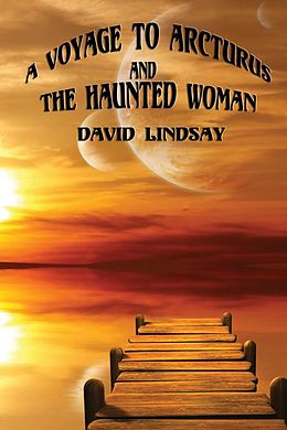 E-Book (epub) A Voyage to Arcturus & The Haunted Woman von David Lindsay