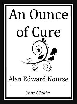 E-Book (epub) An Ounce of Cure von Alan Edward Nourse