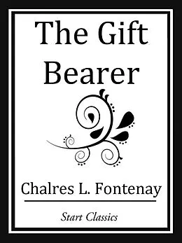 E-Book (epub) The Gift Bearer von Charles L. Fontenay