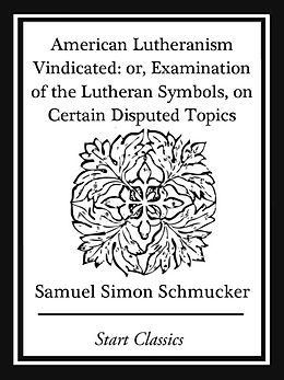 E-Book (epub) American Lutheranism Vindicated von Samuel Simon Schmucker