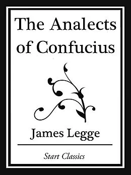 E-Book (epub) An Analects of Confucius (Start Classics) von James Legge