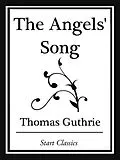 E-Book (epub) The Angels' Song (Start Classics) von Thomas Guthrie