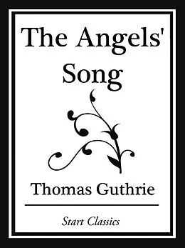 E-Book (epub) The Angels' Song (Start Classics) von Thomas Guthrie