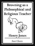 E-Book (epub) Browning as a Philosophical and Religious Teacher von Henry Jones