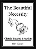 E-Book (epub) The Beautiful Necessity von Claude Fayette Bragdon