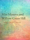 E-Book (epub) Miss Minerva and William Green Hill von Frances Boyd Calhoun