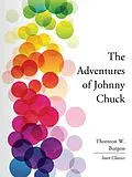 E-Book (epub) The Adventures of Johnny Chuck von Thorton W. Burgess