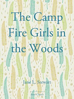 eBook (epub) The Camp Fire Girls in the Woods de Jane L. Stewart