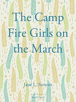 eBook (epub) The Camp Fire Girls on the March de Jane L. Stewart