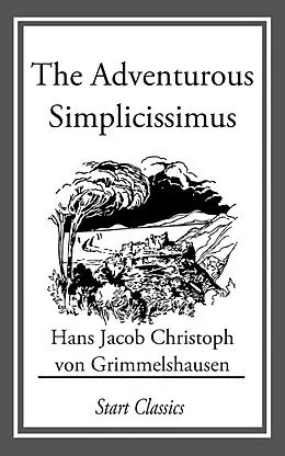 E-Book (epub) The Adventurous Simplicissimus von Hans Jacob Christoph von Grimmelshausen