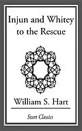 E-Book (epub) Injun and Whitey to the Rescue von William S. Hart