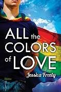 Kartonierter Einband All the Colors of Love von Jessica Freely