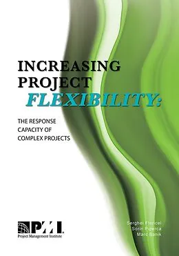 E-Book (epub) Increasing Project Flexibility von Serghei Floricel, Sorin Piperca, Marc Banik