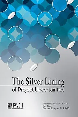 E-Book (epub) Silver Lining of Project Uncertainties von Ting Gao, Pmp Thomas G. Lechler