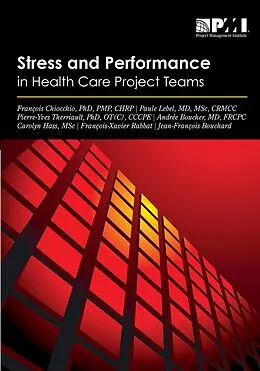 E-Book (pdf) Stress and Performance in Health Care Project Teams von Francois Chiocchio, Md Paule Lebel