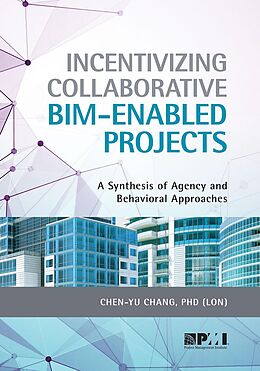 E-Book (pdf) Incentivizing Collaborative BIM-Enabled Projects von Chen-Yu Chang