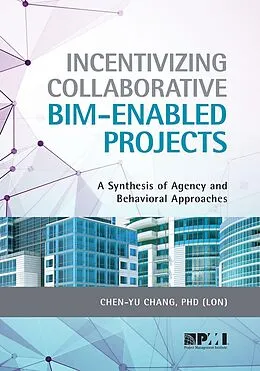 PDF Incentivizing Collaborative BIM-Enabled Projects von Chen-Yu Chang