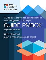 Kartonierter Einband A Guide to the Project Management Body of Knowledge (Pmbok(r) Guide) - Seventh Edition and the Standard for Project Management (French) von Project Management Institute