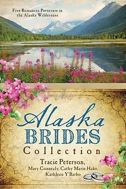 E-Book (epub) Alaska Brides Collection von Mary Connealy