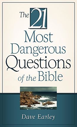 E-Book (epub) 21 Most Dangerous Questions Of The Bible von Dave Earley
