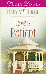 E-Book (epub) Love Is Patient von Cathy Marie Hake