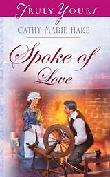E-Book (epub) Spoke Of Love von Cathy Marie Hake