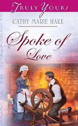 E-Book (epub) Spoke Of Love von Cathy Marie Hake