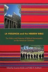 Kartonierter Einband La Violencia and the Hebrew Bible von Susanne (EDT) Scholz