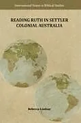 Kartonierter Einband Reading Ruth in Settler Colonial Australia von Rebecca Lindsay