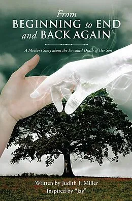 E-Book (epub) From Beginning To End and Back Again von Judith Miller