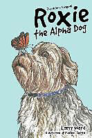Kartonierter Einband The Adventures of Roxie the Alpha Dog von Larry Ward