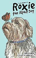 Fester Einband The Adventures of Roxie the Alpha Dog von Larry Ward