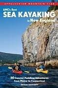 Couverture cartonnée Amc's Best Sea Kayaking in New England: 50 Coastal Paddling Adventures from Maine to Connecticut de Michael Daugherty