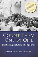 Couverture cartonnée Count Them One by One: Black Mississippians Fighting for the Right to Vote de Gordon A. Martin