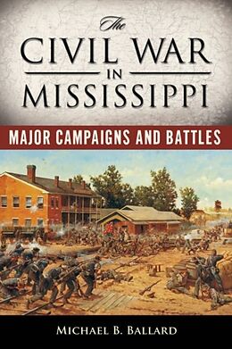 Couverture cartonnée The Civil War in Mississippi de Michael B Ballard