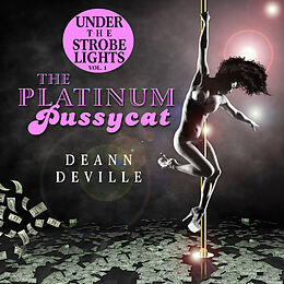 E-Book (epub) Under The Strobe Lights vol. 1 The Platinum Pussycat von DeAnn DeVille