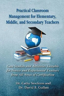 E-Book (epub) Practical Classroom Management for Elementary, Middle, and Secondary Teachers von Cathy Stockton