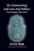 E-Book (epub) On Screenwriting and Love and Politics von Aviva Butt