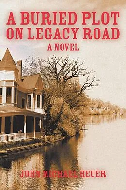 E-Book (epub) Buried Plot on Legacy Road von John Michael Heuer