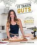E-Book (epub) It Takes Guts von Ashleigh Vanhouten