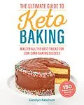 E-Book (epub) The Ultimate Guide to Keto Baking von Carolyn Ketchum