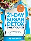 E-Book (epub) The 21-Day Sugar Detox Daily Guide von Diane Sanfilippo