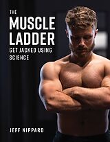 Livre Relié The Muscle Ladder de Jeff Nippard