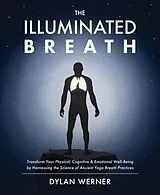 Kartonierter Einband (Kt) The Illuminated Breath von Dylan Werner