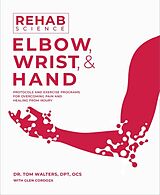 Couverture cartonnée Rehab Science: Elbow, Wrist, & Hand de Walters Tom