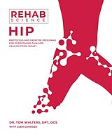 Couverture cartonnée Rehab Science: Hip de Tom Walters
