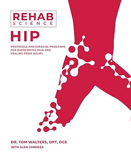 Kartonierter Einband Rehab Science: Hip von Tom Walters