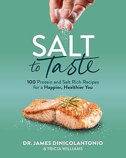 Couverture cartonnée Salt to Taste de James DiNicolantonio, Williams Tricia