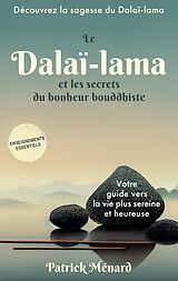 eBook (epub) Le dalaï-lama et les secrets du bonheur bouddhiste de Patrick Ménard